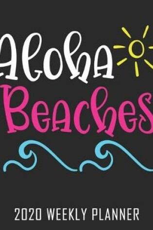 Cover of Aloha Beaches 2020 Weekly Planner