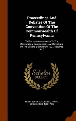 Book cover for Proceedings and Debates of the Convention of the Commonwealth of Pennsylvania