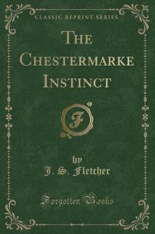 Cover of The Chestermarke Instinct (Classic Reprint)
