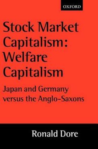 Cover of Stock Market Capitalism: Welfare Capitalism: Japan and Germany Versus the Anglo-Saxons