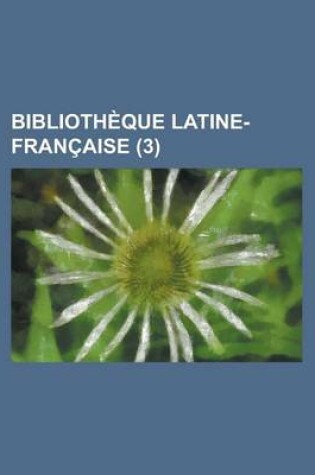 Cover of Biblioth Que Latine-Fran Aise (3)