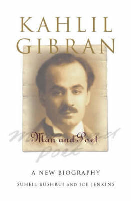 Book cover for Kahlil Gibran Man and Poet