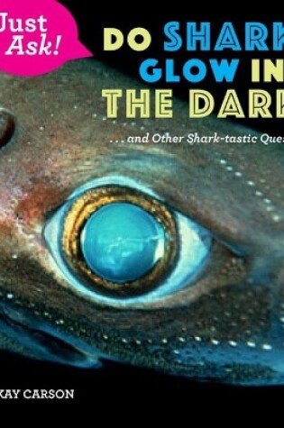 Cover of Do Sharks Glow in the Dark?