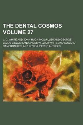 Cover of The Dental Cosmos Volume 27