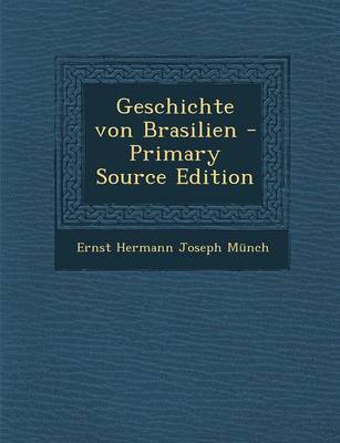 Book cover for Geschichte Von Brasilien - Primary Source Edition