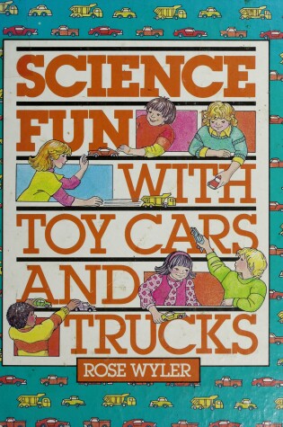 Cover of Science Fun with Toy Cars and Trucks