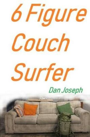 Cover of 6 Figure Couch Surfer