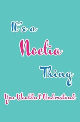 Cover of It's a Noelia Thing You Wouldn't Understand