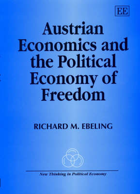 Book cover for Austrian Economics and the Political Economy of Freedom