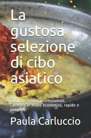 Cover of La gustosa selezione di cibo asiatico