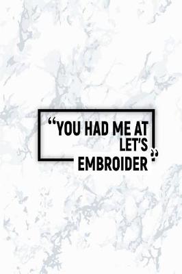 Book cover for You Had Me at Let's Embroider