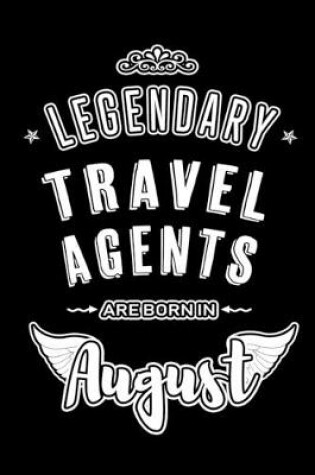 Cover of Legendary Travel Agents are born in August