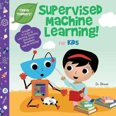 Cover of Supervised Machine Learning for Kids (Tinker Toddlers)