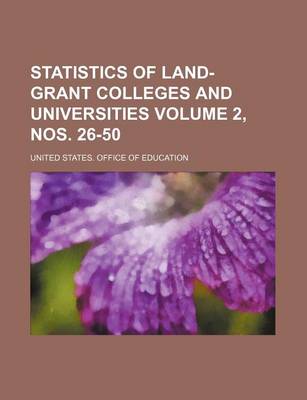 Book cover for Statistics of Land-Grant Colleges and Universities Volume 2, Nos. 26-50