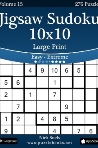 Cover of Jigsaw Sudoku 10x10 Large Print - Easy to Extreme - Volume 13 - 276 Puzzles