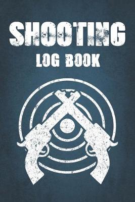Book cover for Shooting Log Book - Range Shooting Book