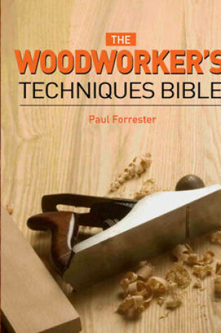 Cover of Woodworkers Technique Bible