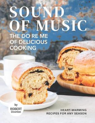 Book cover for Sound of Music - The Do Re Me of Delicious Cooking