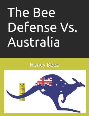 Book cover for The Bee Defense Vs. Australia