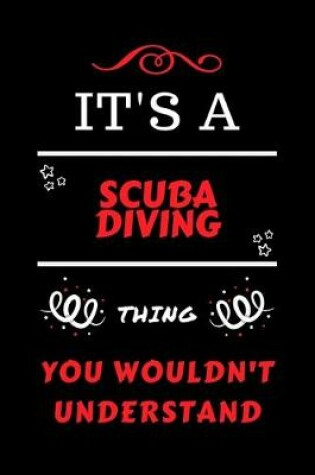 Cover of It's A Scuba Diving Thing You Wouldn't Understand