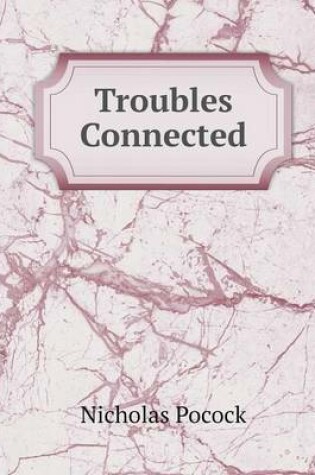 Cover of Troubles Connected