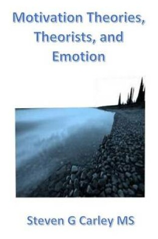 Cover of Motivation Theories, Theorists, and Emotion