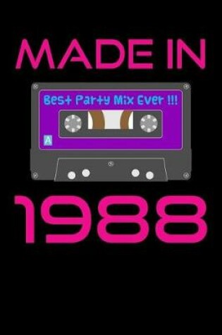 Cover of Made in 1988 Best Party Mix Ever!!!