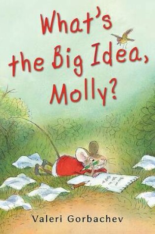 Cover of What's the Big Idea, Molly?