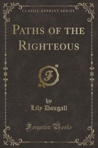 Cover of Paths of the Righteous (Classic Reprint)