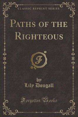 Book cover for Paths of the Righteous (Classic Reprint)