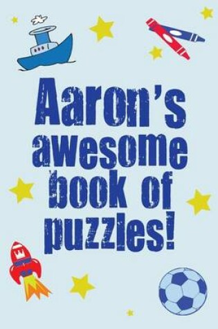 Cover of Aaron's Awesome Book Of Puzzles!