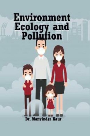 Cover of Environment, Ecology and Pollution