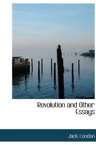 Cover of Revolution and Other Essays