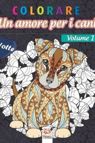 Cover of colorare - Un amore per i cani - Volume 1 - Notte
