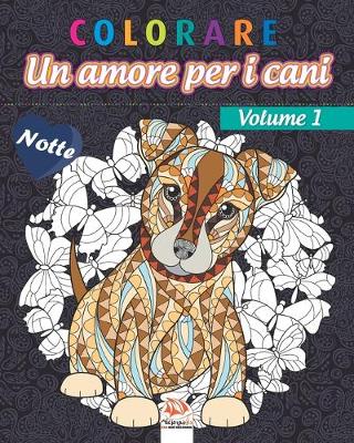 Book cover for colorare - Un amore per i cani - Volume 1 - Notte