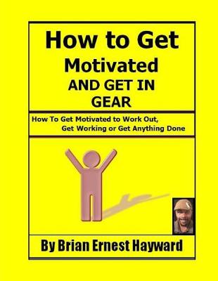 Book cover for How to get motivated and get in Gear