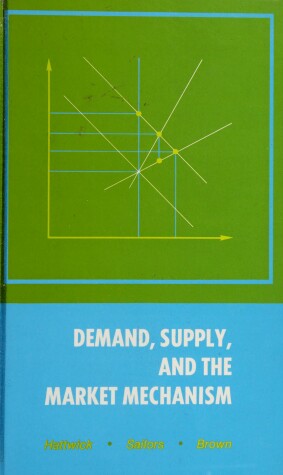 Book cover for Demand, Supply and the Market Mechanism