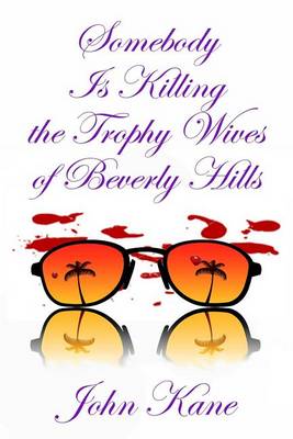 Book cover for Somebody is Killing the Trophy Wives of Beverly Hills