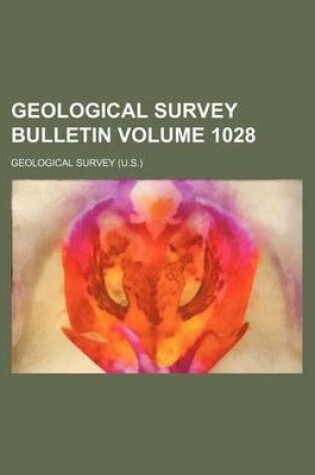 Cover of Geological Survey Bulletin Volume 1028