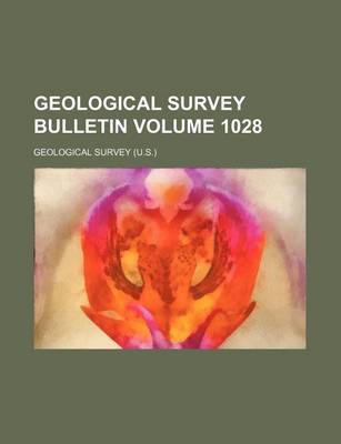 Book cover for Geological Survey Bulletin Volume 1028