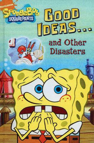 Cover of Good Ideas and Other Disasters