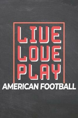 Cover of Live Love Play American Football