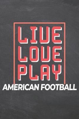 Book cover for Live Love Play American Football