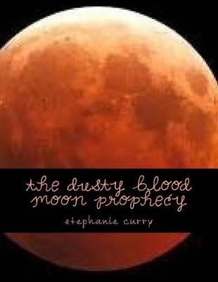 Book cover for The Dusty Blood Moon Prophecy
