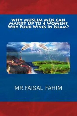 Cover of WHY MUSLIM MEN CAN MARRY UP TO 4 WOMEN? Why Four Wives In Islam?