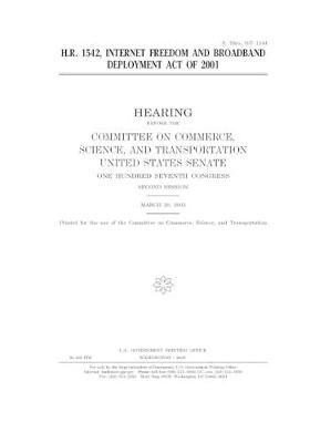 Book cover for H.R. 1542, Internet Freedom and Broadband Deployment Act of 2001