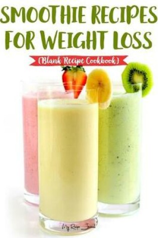 Cover of Smoothie Recipes For Weight Loss