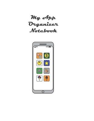 Book cover for My App Organizer Notebook