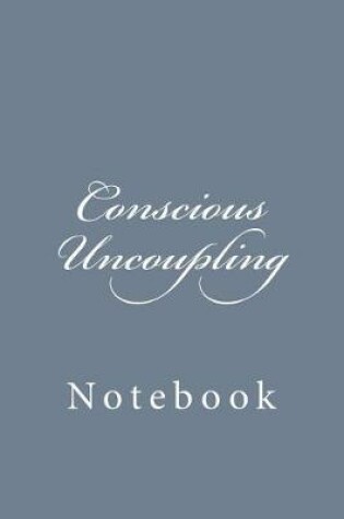 Cover of Conscious Uncoupling