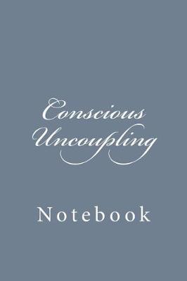 Book cover for Conscious Uncoupling